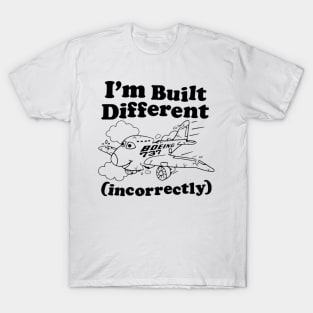 I'm Built Different (Incorrectly) T-Shirt